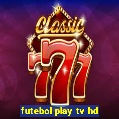 futebol play tv hd
